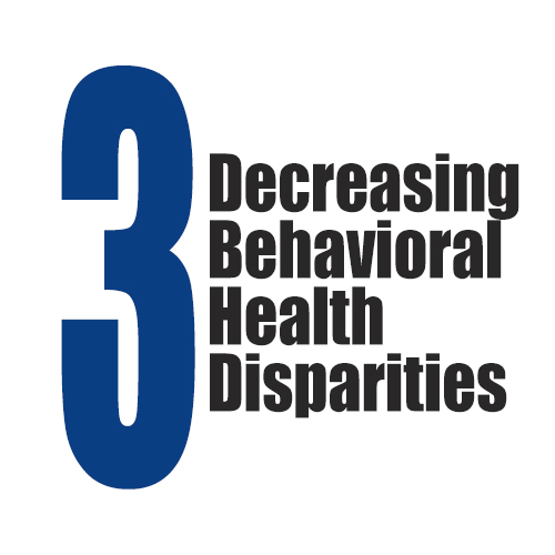 3 - Decreasing Behavioral Health Disparities